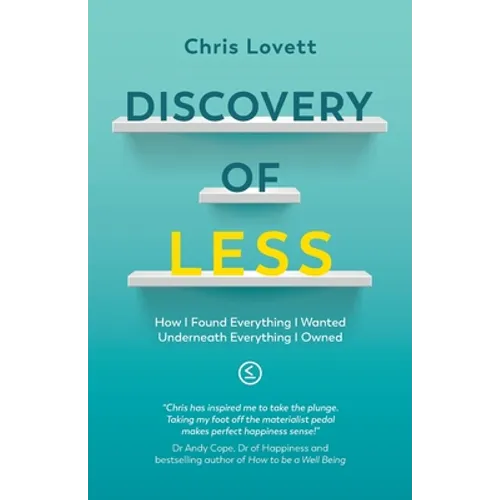 Discovery of LESS: How I Found Everything I Wanted Underneath Everything I Owned - Paperback