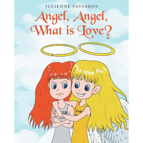 Angel, Angel, What is Love? - Paperback