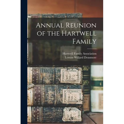 Annual Reunion of the Hartwell Family - Paperback