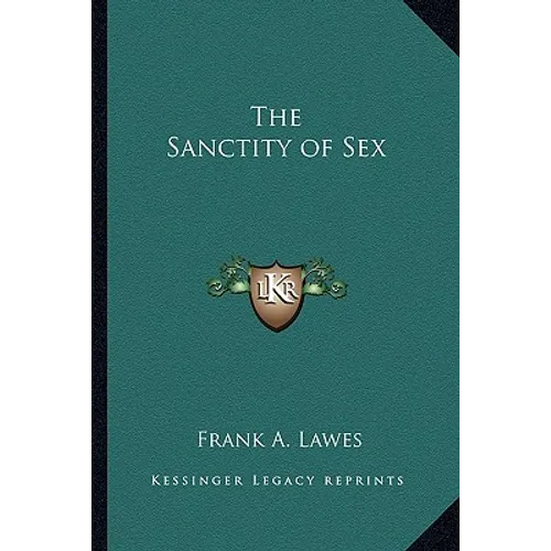 The Sanctity of Sex - Paperback