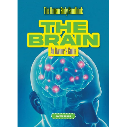 The Brain: An Owner's Guide - Library Binding