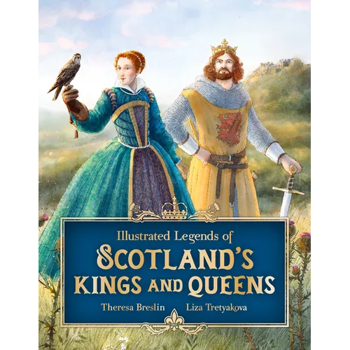 Illustrated Legends of Scotland's Kings and Queens - Hardcover