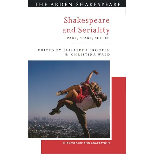Shakespeare and Seriality: Page, Stage, Screen - Hardcover