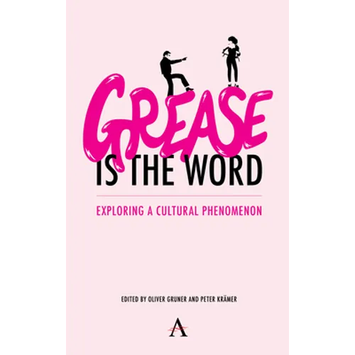 'Grease Is the Word': Exploring a Cultural Phenomenon - Paperback