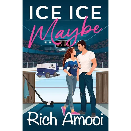 Ice Ice Maybe: A Sweet Hockey RomCom - Paperback
