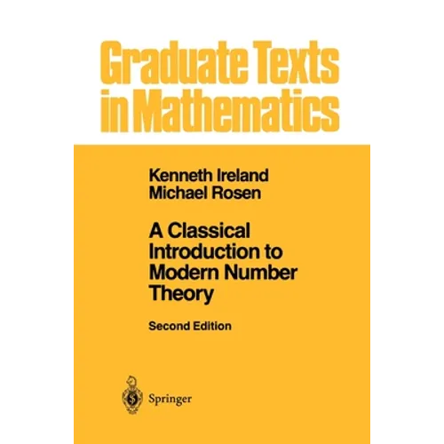 A Classical Introduction to Modern Number Theory - Paperback