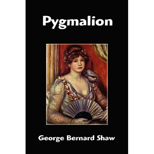 Pygmalion - Hardcover