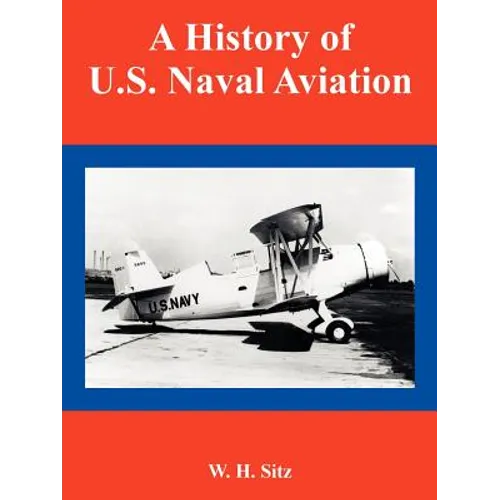 A History of U.S. Naval Aviation - Paperback