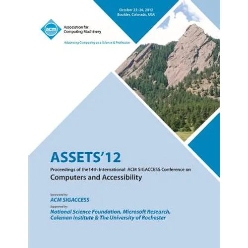 Assets 12: Proceedings of the 14th International ACM Sigaccess Conference on Computers and Accessibility - Paperback