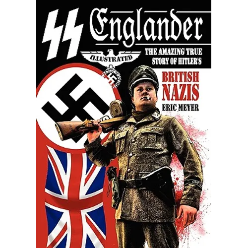 SS Englander: The Amazing True Story of Hitler's British Nazis - Paperback