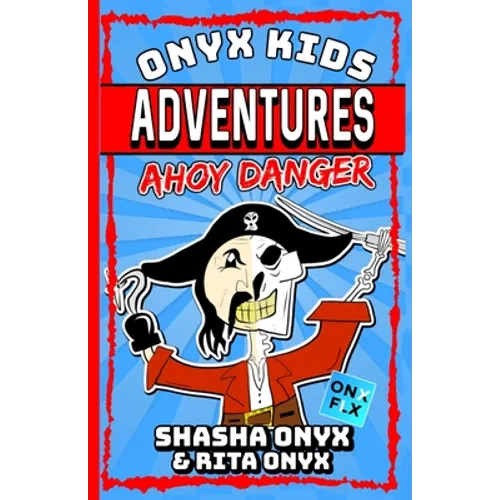 Onyx Kids Adventures: Ahoy Danger - Paperback