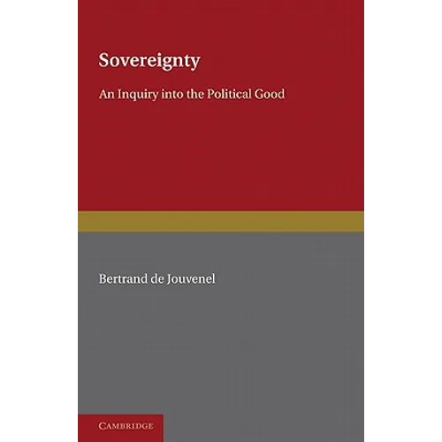 Sovereignty: An Inquiry Into the Political Good - Paperback