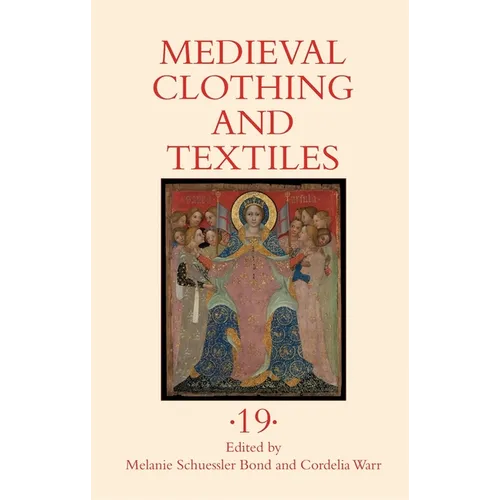Medieval Clothing and Textiles 19 - Hardcover