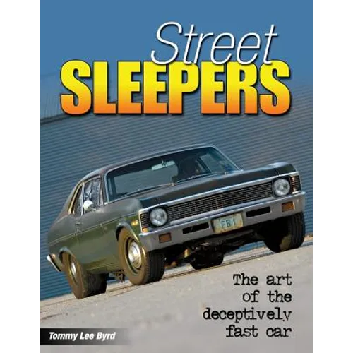 Street Sleepers: The Art of the Deceptively Fast Car - Paperback