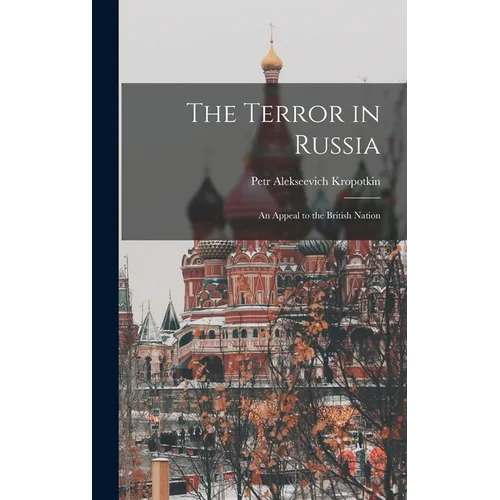 The Terror in Russia: An Appeal to the British Nation - Hardcover