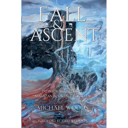 Fall and Ascent: Individuation in the Malazan Book of the Fallen - Paperback