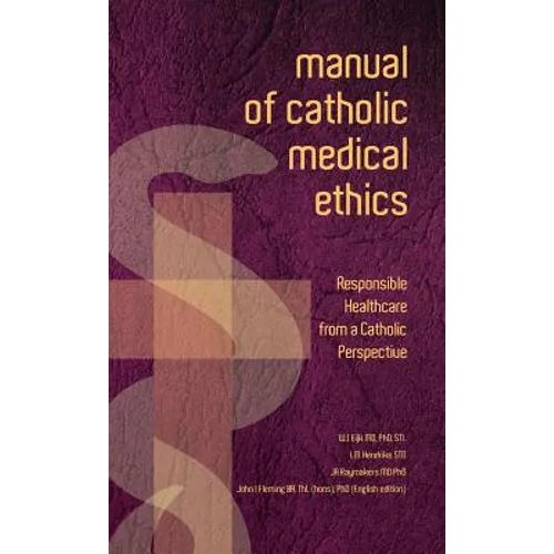 Manual of Catholic Medical Ethics - Hardcover