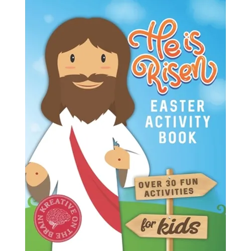 He is Risen Easter Activity Book: Over 30 Fun Activities for Kids - Bible Verses, Coloring, Word Search, Secret Code Jokes, Mazes, Crossword Puzzles, - Paperback
