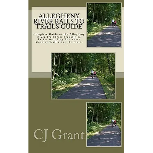 Allegheny River Rails to Trails Guide: Allegheny River Trail from Franklin to Parker - Paperback