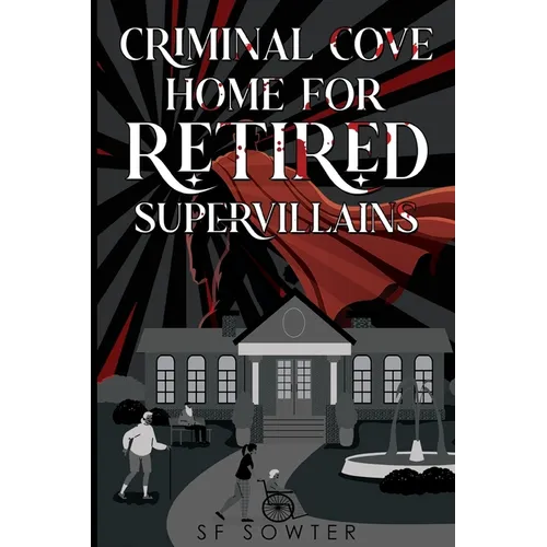 Criminal Cove: Home For Retired Supervillains - Paperback