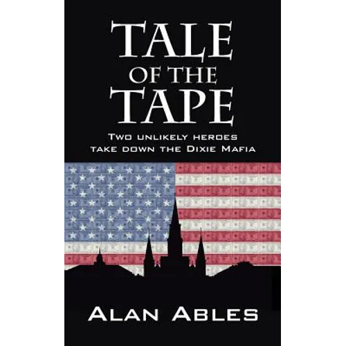 Tale of the Tape: Two Unlikely Heroes Take Down the Dixie Mafia - Paperback