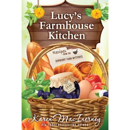 Lucy's Farmhouse Kitchen: Recipes from the Dewberry Farm Mysteries - Paperback