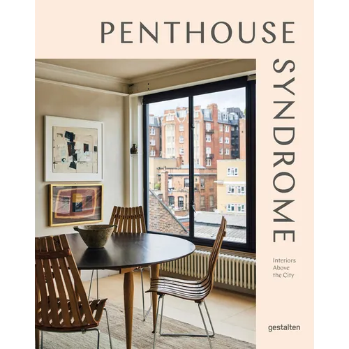 Penthouse Syndrome: Interiors Above the City - Hardcover
