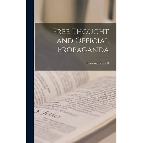 Free Thought and Official Propaganda - Hardcover