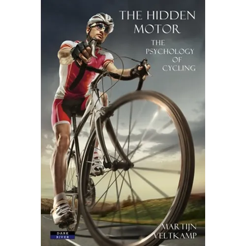 The Hidden Motor: The Psychology of Cycling - Paperback