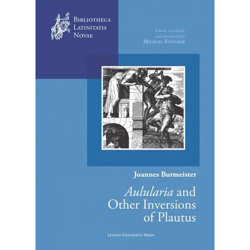 Joannes Burmeister: Aulularia and Other Inversions of Plautus - Hardcover