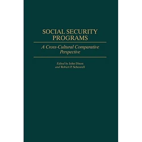 Social Security Programs: A Cross-Cultural Comparative Perspective - Hardcover