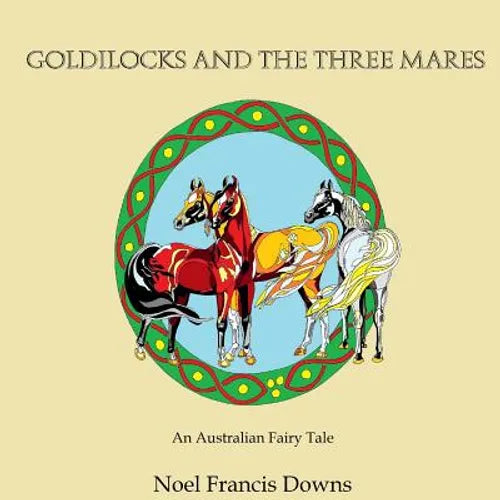 Goldilocks and the three Mares: (An Australian Fairy Tale) - Paperback