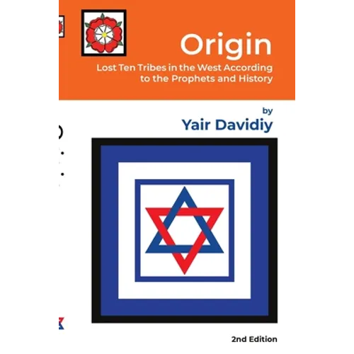 Origin: Lost Ten Tribes in the West According to the Prophets and History - Paperback