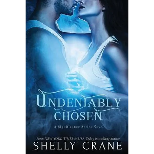 Undeniably Chosen: a Significance novel - Paperback