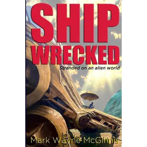 Ship Wrecked: Stranded on an alien world - Paperback