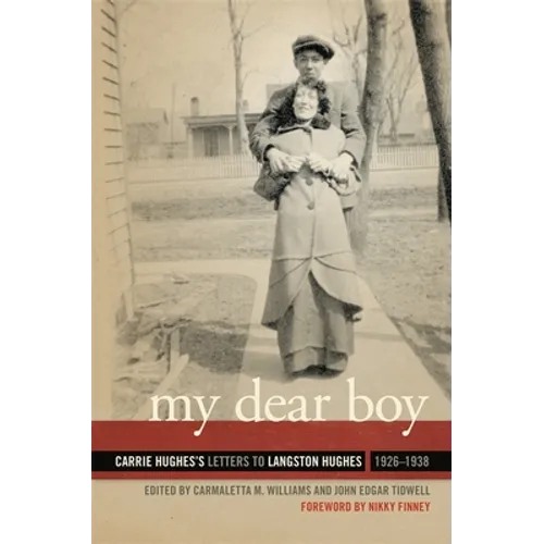 My Dear Boy: Carrie Hughes's Letters to Langston Hughes, 1926-1938 - Hardcover