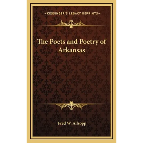 The Poets and Poetry of Arkansas - Hardcover