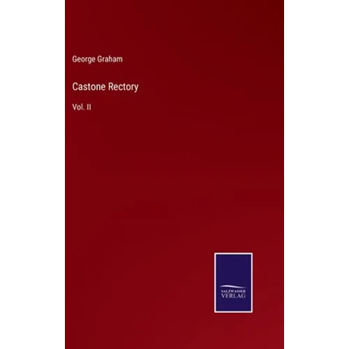 Castone Rectory: Vol. II - Hardcover