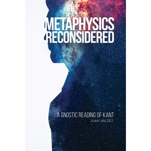 Metaphysics Reconsidered: A Gnostic Reading of Kant - Paperback