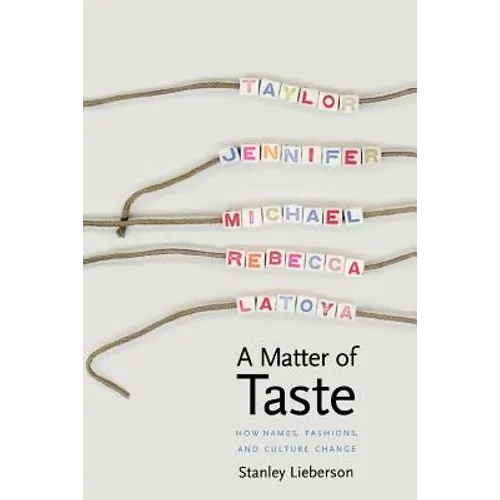 A Matter of Taste: How Names, Fashions, and Culture Change - Paperback