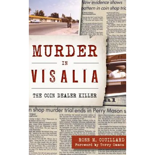 Murder in Visalia: The Coin Dealer Killer - Hardcover