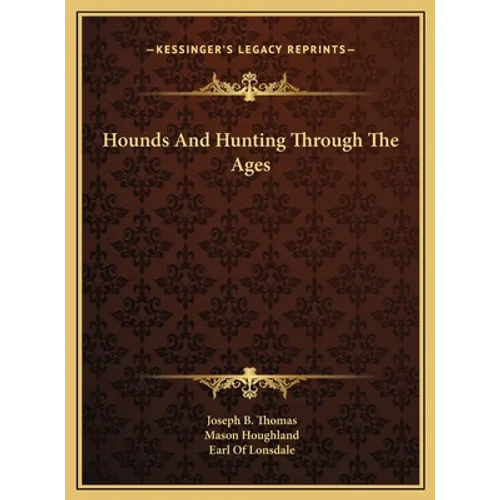 Hounds And Hunting Through The Ages - Hardcover