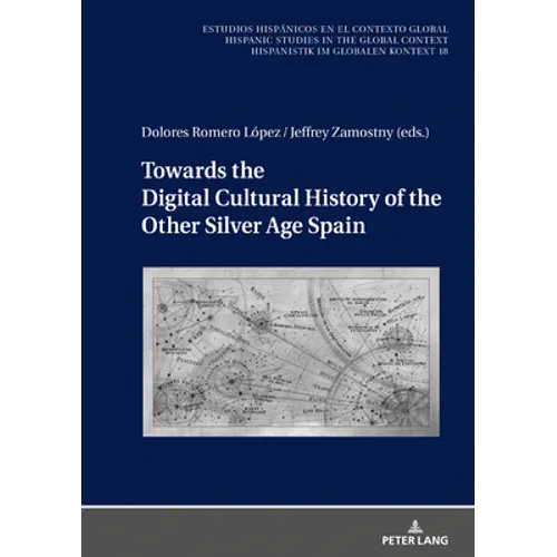 Towards the Digital Cultural History of the Other Silver Age Spain - Hardcover