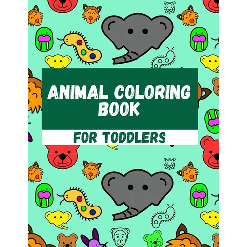 Animal Coloring Book For Toddlers: Simple Coloring Pages For Children - Paperback