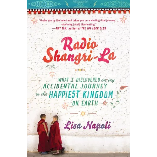 Radio Shangri-La: What I Discovered on my Accidental Journey to the Happiest Kingdom on Earth - Paperback