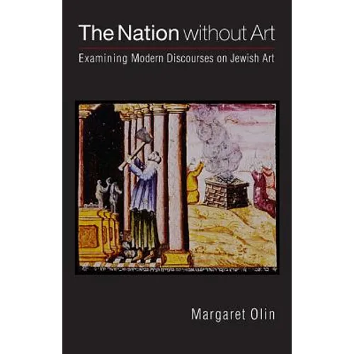 The Nation Without Art: Examining Modern Discourses on Jewish Art - Paperback