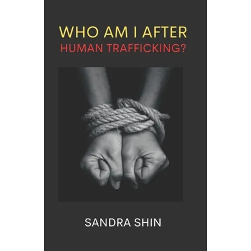 Who Am I After Human Trafficking: God's Richest Blessings - Paperback