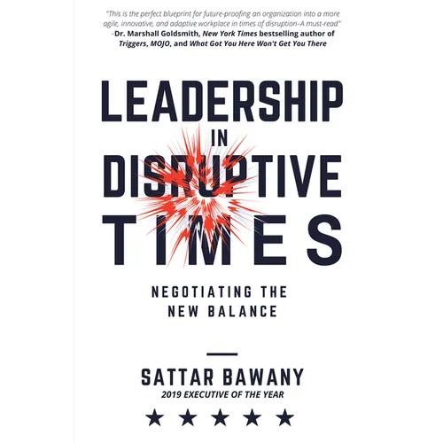 Leadership In Disruptive Times: Negotiating the New Balance - Hardcover