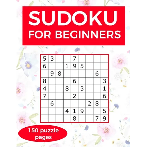 Sudoku for Beginners: A collection of sudoku puzzles for beginners to learn how to play from easy to advanced level - perfect valentine gift - Paperback