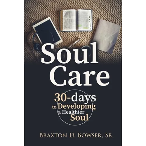 Soul Care: 30-days to Developing a Healthier Soul - Paperback